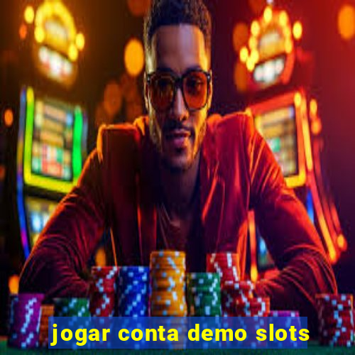 jogar conta demo slots